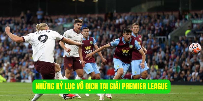 Những kỷ lục vô địch tại giải Premier League
